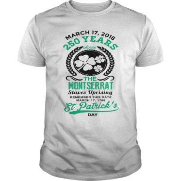 t-shirt celebrating the 250th Anniversary of the Montserrat slave uprising on St. Patrick's Day 1768.