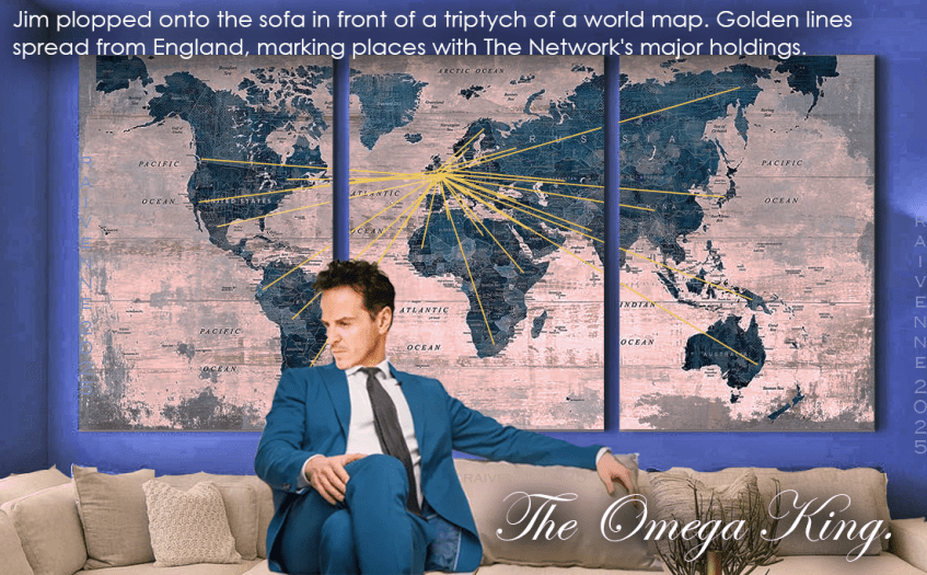 Sins C7 - Jim, The Omega King, on a sofa in his office, in front of a world map. Golden lines spread from England, marking places with The Network's major holdings.